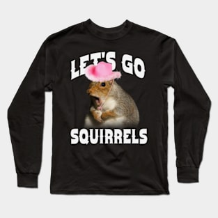 Let's Go Squirrels Shirt, Aesthetic Clothing, Y2K Slogan Women's Long Sleeve T-Shirt